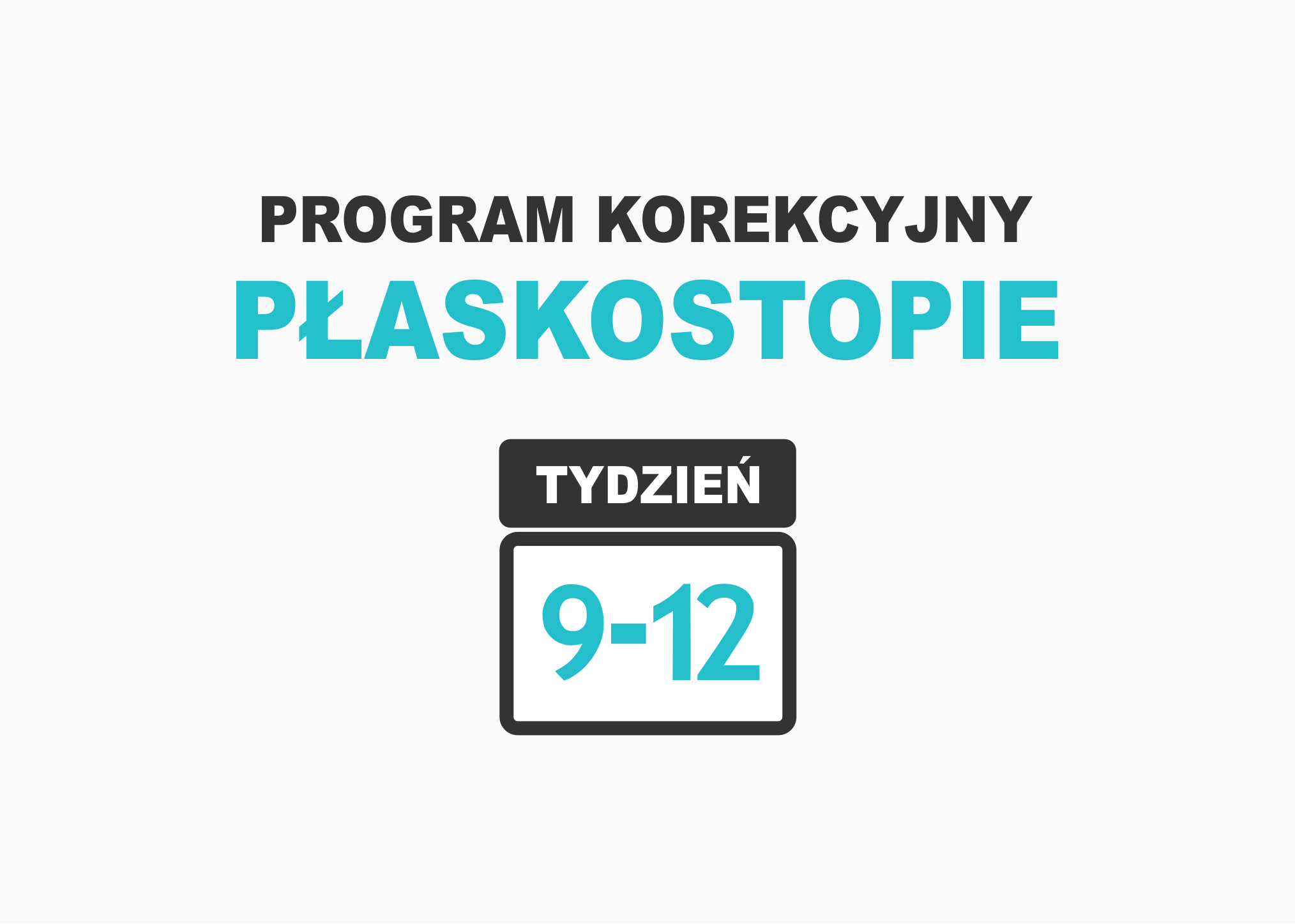 Płaskostopie 9 – 12 tydzień