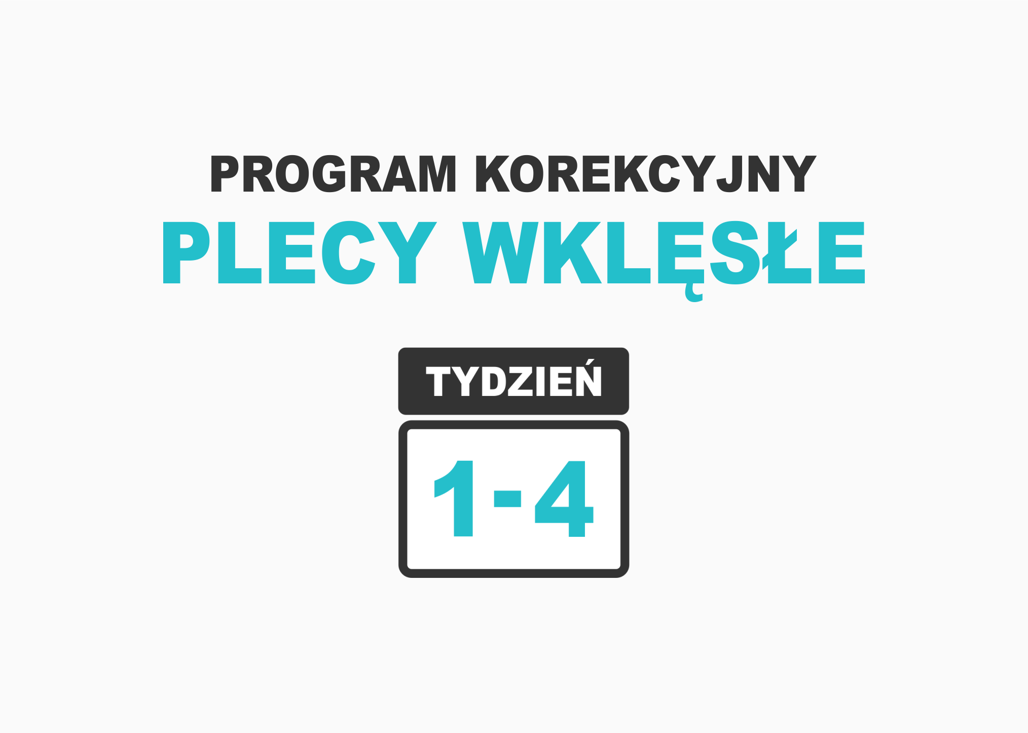 Plecy wklęsłe 1 – 4 tydzień
