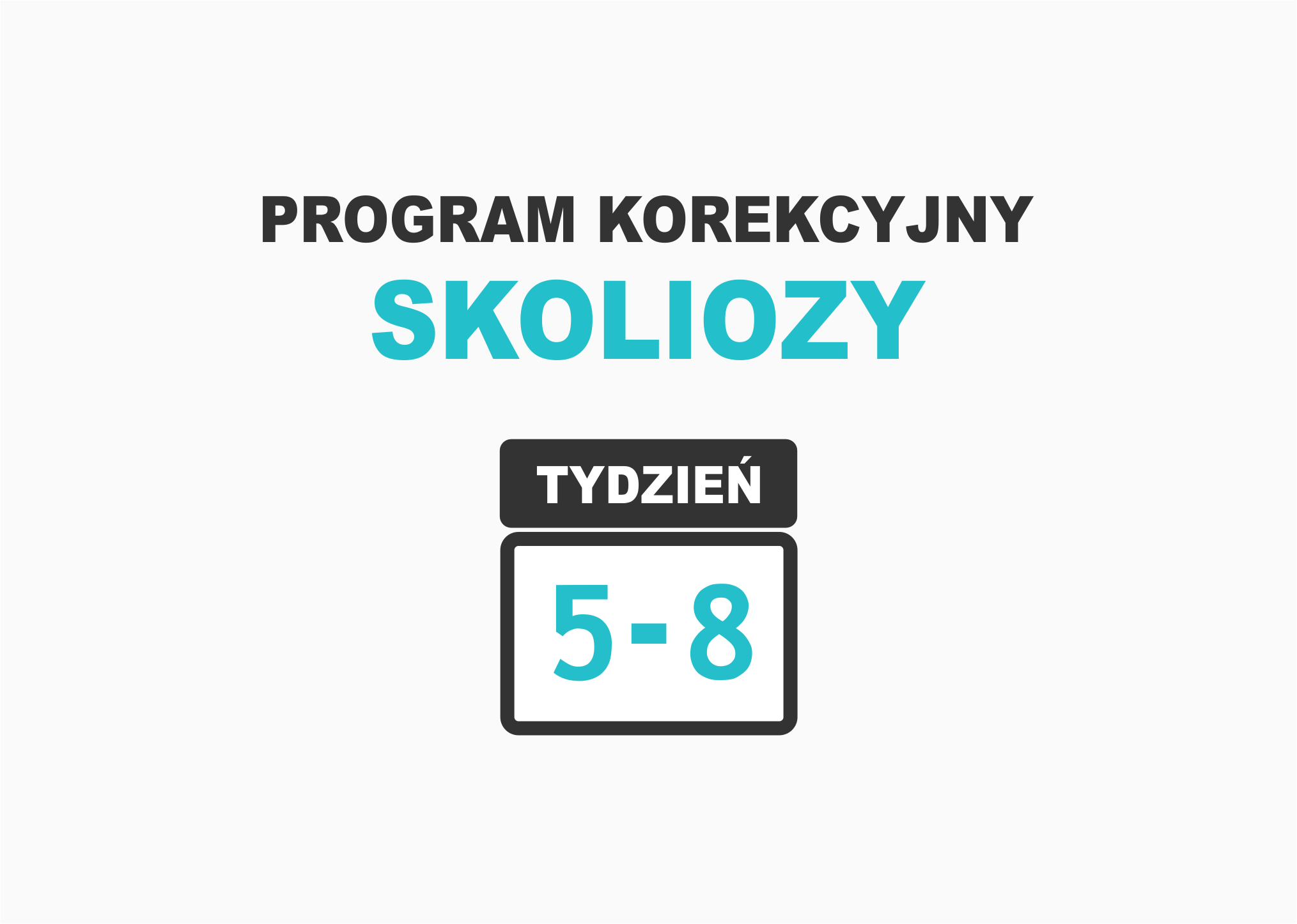 Skoliozy 5 – 8 tydzień