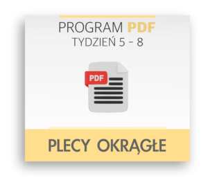 Zestaw ćwiczeń PDF na plecy okrągłe, tydzień 5-8, schemat wzmacniania.