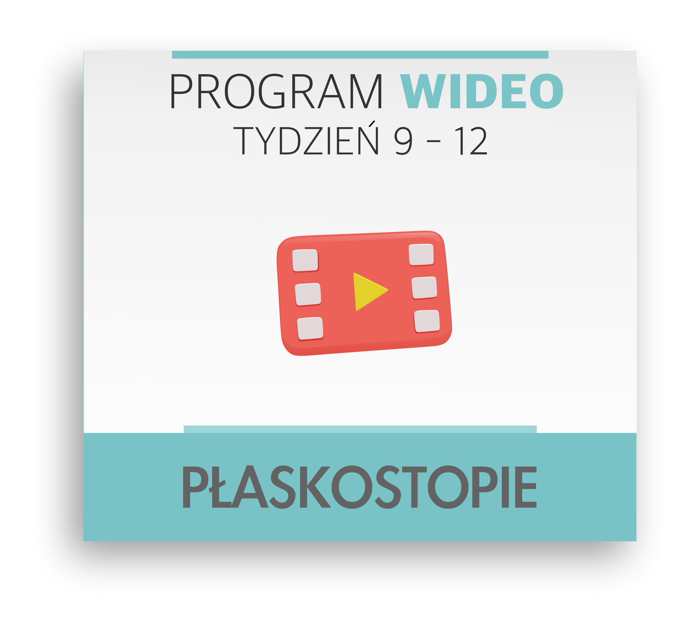 Korekcja płaskostopia wideo, tydzień 9-12, stabilizacja chodu.